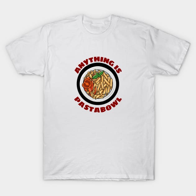 Anything Is Pastabowl - Cute Pasta Pun T-Shirt by Allthingspunny